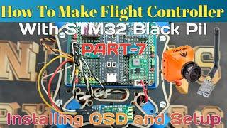 How To Make Flight Controller With STM 32 f411ceu6 Black Pill Board Part 7