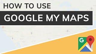 Google My Maps Tutorial