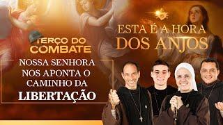 Terço do Combate - Nossa Senhora nos aponta o caminho da libertação - 14/08