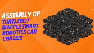 How To Assemble of TurtleBot Waffle Smart Robotics Car Chassis | Sunrobotics | Chassis |