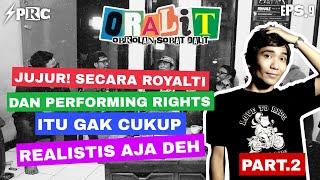 AIDO X #CLOSEHEAD JUJUR ‼️ SOAL ROYALTI DAN PERFORMING RIGHTS ITU GAK CUKUP | ORALIT EPS 09 PART 2