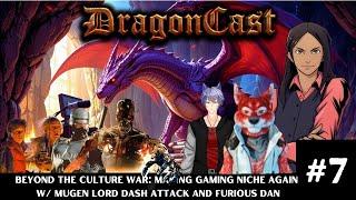 DragonCast EP 7: Beyond The Culture war: Making Gaming Niche Again