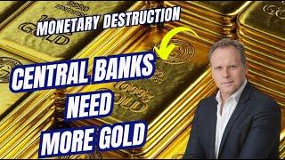 CENTRAL BANKS NEED TO BUY MORE GOLD