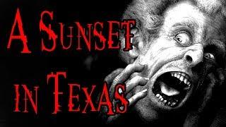 "A Sunset in Texas" | CreepyPasta Storytime