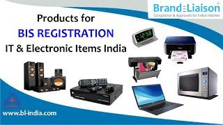 Products for BIS Registration IT & Electronic items India