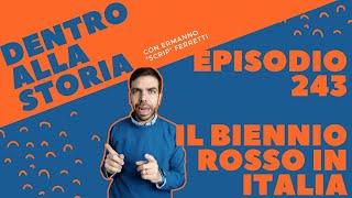 Inizia il biennio rosso in Italia [Dentro alla storia, episodio 243]