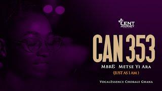 CAN 353 (MBR1 METSE YI ARA) | VOCALESSENCE CHORALE GHANA