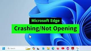 Fix Microsoft Edge has stopped working, not opening, crashing issues in Windows 10 and Windows 11