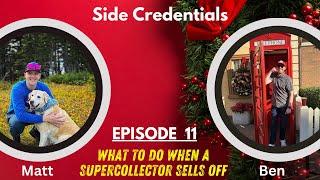 Side Credentials Episode 11:  What to do When a Supercollector Sells Off