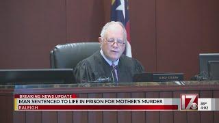 Raleigh man sentenced to life in prison for mother's murder