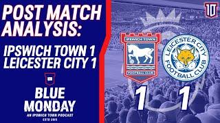  IPSWICH TOWN 1-1 LEICESTER POST MATCH REACTION | Blue Monday Flagship Show | #itfc #lcfc