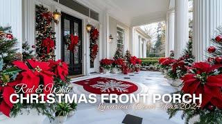 Luxurious Red and White Christmas Front Porch Decor Ideas for 2024