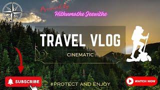 Visions of Wanderlust: Cinematic Travel Adventures | Best travel video | Hithumathe Jeewithe