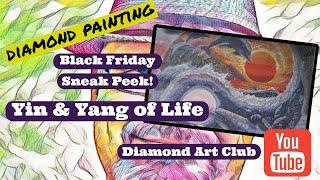 Diamond Art Club Black Friday Sneak Peek - Yin & Yang of Life!