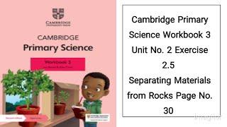 Cambridge primary Science workbook 3 Separating materials from rocks 2.5 page 30