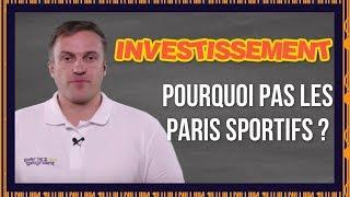 Pourquoi INVESTIR dans les PARIS SPORTIFS ?