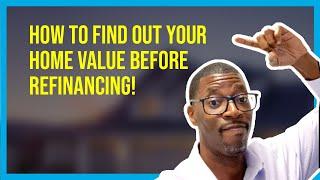 4 Ways To Find  Out What Your Home Is Worth Before You Refinance