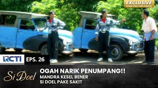 KAGA SEMANGAT!! Urusan Mandra Gak Beres Karena Doel Sakit | SI DOEL | EPS.26 | SEASON 3 (2/2)