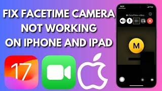 How To Fix FaceTime Camera Not Working On iPhone And iPad