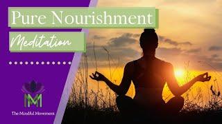 Deep Self-Nourishment for Challenging Times Meditation | Mindful Movement