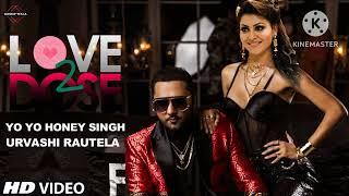 Yo Yo Honey Singh - Love Dose 2 with Urvashi Rautela | Yo Yo Honey Sing