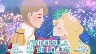 Truyện Cổ Tích : CINDERELLA - CÔ BÉ LỌ LEM : English and Vietnamese sub