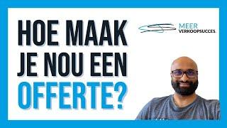 Hoe maak je nou een offerte?