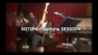 SO↑UP@DingDong SESSION no.11