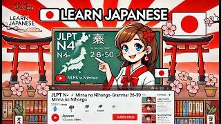 JLPT N4 Grammar(Lesson 26-50) Minna no Nihongo Shokyu 2