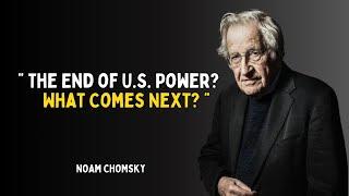 The End of U.S. Power? Noam Chomsky on the American Empire's Decline (Watch Now)