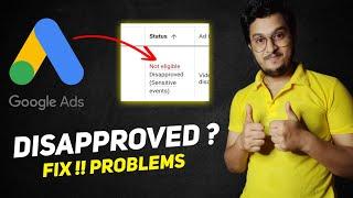 Fix Google Ads Disapproved Sensitive Events Problem | google ads disapproved