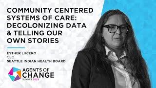 Community-centered Systems of Care: Decolonizing Data | Agents of Change Summit 2023