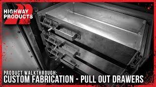 Highway Products | Custom Fabrication - Pull Out Drawers