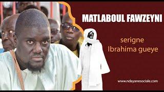 KHASSIDA ( MATLABOUL FAWZEYNI )  - Serigne Ibrahima GUEYE