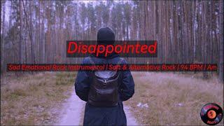 Disappointed  Sad Emotional Rock Instrumental | Soft & Alternative Rock | 94 BPM | Am