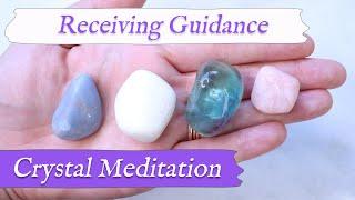 RECEIVING GUIDANCE Meditation  Crystal Guided Meditation to ask for Wisdom from Spirit Guides