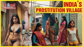 India's Infamous Prostitution Village: Unveiling Dark Secrets - Travel Documentary