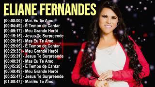 Eliane Fernandes - Mas Eu Te Amo,.As melhores músicas gospel para se manter positivo#elianefernandes