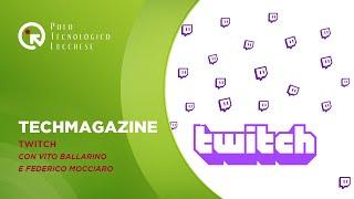 Techmagazine | Twitch con Vito Ballarino e Federico Mocciaro | 27/10/2021