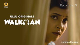 Bhabhi Ko Mila Special Gift | Walkman | Episode - 3 | Ullu Originals | Subscribe Ullu App