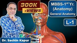 MBBS | First Year | 1st Prof. | Anatomy | General Anatomy L-1 | Dr Sachin Kapur | AIIMS