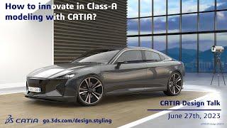 [CATIA Design Talk] How to innovate in Class-A modeling with CATIA?