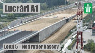 [20 IUL 2024] Lucrări A1 – Lotul 5, Nod rutier Bascov