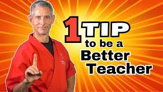 How to Be a Better Martial Arts Teacher | A Tip for Instructors