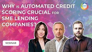 Webinar: Why is automated credit scoring crucial for SME lending companies?