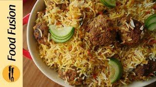 Kofta Biryani Recipe By Food Fusion