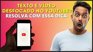 Como Corrigir Video Embaçado no Celular