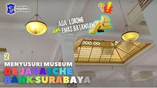  Menyusuri Museum De Javasche Bank Surabaya | Terdapat Lorong Rahasia & 6 Emas Batangan 13,5 Kg #2