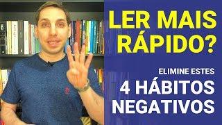 Ler Mais Rápido? Elimine estes 4 Hábitos Negativos (Série Leitura Dinâmica)