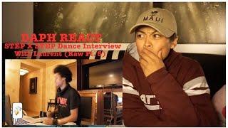 DAPH REACT: Step X Step Dance Interview with Laurent Raw Pt 5